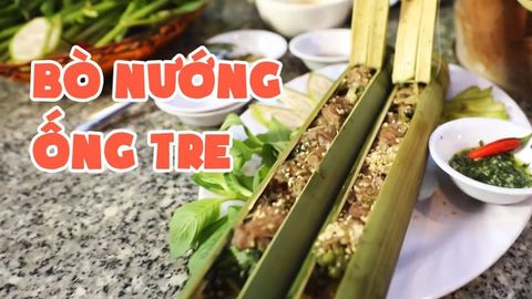 Cách làm bò nướng ống tre độc lạ, ngon khó cưỡng đơn giản ngay tại nhà