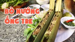  Cách làm bò nướng ống tre độc lạ, ngon khó cưỡng đơn giản ngay tại nhà 