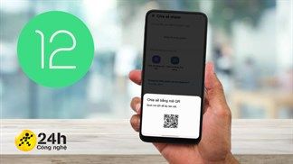 Cách chia sẻ file qua mã QR trên điện thoại Samsung với Android 12 (One UI 4.0) cực kỳ nhanh chóng và tiện lợi