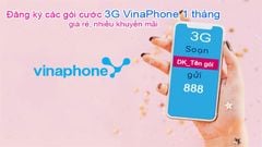  Đăng ký các gói cước 3G, VinaPhone 1 tháng giá rẻ, nhiều khuyến mãi 