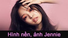  50+ Hình nền, hình ảnh Jennie đẹp cho máy tính, điện thoại 