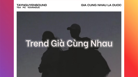Cách làm video già cùng nhau với app CapCut hot trend