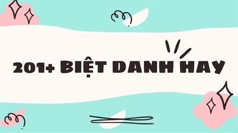 Top 201+ biệt danh hay, độc, ý nghĩa cho crush, cặp đôi, bạn thân, nam nữ
