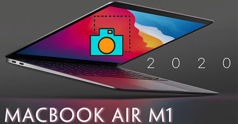 8 cách chụp màn hình MacBook Air M1 2020 cực đầy đủ, siêu chi tiết