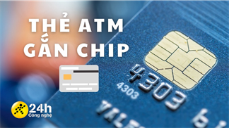 Có nên chuyển sang thẻ ATM gắn chip? Thẻ ATM gắn chip có tốt không? Những điều bạn cần phải biết nếu đang dùng thẻ ATM từ