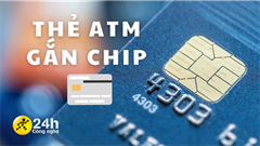  Có nên chuyển sang thẻ ATM gắn chip? Thẻ ATM gắn chip có tốt không? Những điều bạn cần phải biết nếu đang dùng thẻ ATM từ 