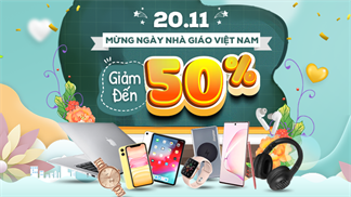 Hưởng ứng ngày Nhà Giáo Việt Nam 20/11, hotsale cuối tuần này hứa hẹn sẽ ngập tràn deal giảm sốc đến 50%, đừng bỏ lỡ