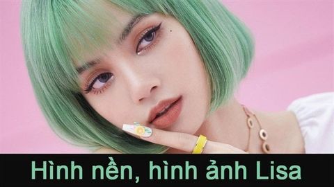 100+ Hình nền, hình ảnh Lisa đẹp full HD cho điện thoại, máy tính