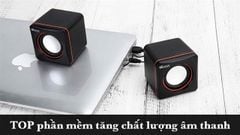 TOP 5 phần mềm tăng chất lượng âm thanh cho PC, máy tính tốt nhất 