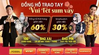 Deal khủng mừng Tết Tân Sửu, hàng loạt đồng hồ đổ xô giảm sốc lên đến 60%, nhanh tay rước về nào cả nhà ơi!