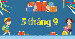  5 tháng 9 là ngày gì? Ý nghĩa của ngày này đối với học sinh toàn quốc 