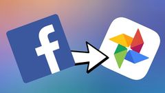  Cách chuyển, sao lưu toàn bộ ảnh video từ Facebook sang Google Ảnh 
