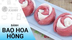  2 Cách làm bánh bao hoa hồng xinh xắn, thơm ngon lại đơn giản 