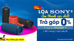  Tin được không, chỉ từ 799k là bạn đã có ngay 1 loa nghe nhac Sony cực chất rồi đó, đã thế một số mẫu còn ưu đãi trả góp 0% 