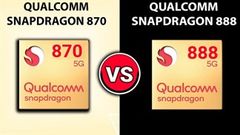  Đã có Snapdragon 888 rồi, nhưng Qualcomm ra thêm phiên bản 870 để làm gì, phương án 'chữa cháy' vì 888 quá nóng? 