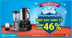  Mừng lễ lớn 2/9, máy xay sinh tố giảm đến 46%, giá chỉ từ 400K. Chị em yêu bếp săn ngay kẻo lỡ! 