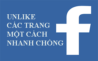 Cách unlike các trang trên Facebook một cách nhanh chóng