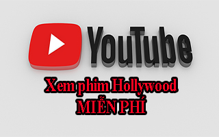 Cách xem phim HollyWood Miễn Phí trên Youtube
