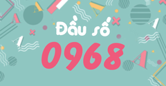  Đầu số 0968 là mạng gì? Ý nghĩa của đầu số 0968? Có phải số tài lộc? 