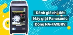  Đánh giá chi tiết máy giặt Panasonic dòng NA-FA9BRV 