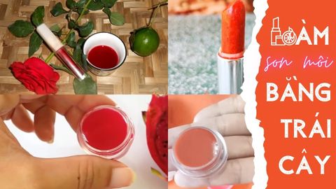 9 cách làm son môi bằng trái cây, hoa quả đơn giản, an toàn tặng cô 20/11
