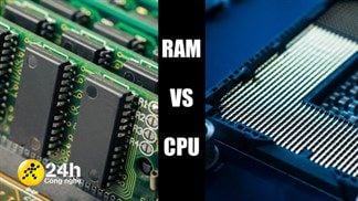 Tìm hiểu về sự khác biệt giữa CPU và RAM trên PC: Theo bạn, đâu là bộ phận đầu não của máy tính?