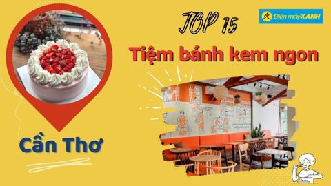 Top 15 tiệm bánh kem Cần Thơ ngon giá tốt trang trí đẹp chất lượng