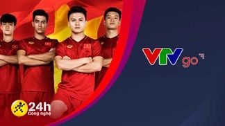 Trải nghiệm ứng dụng VTV Go: Thoải mái xem đội tuyển Việt Nam đá vòng loại World Cup 2022 ngay trên chiếc smartphone của bạn