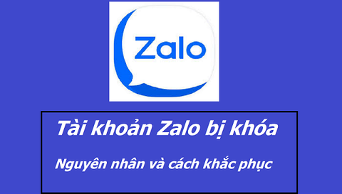 Nguyên nhân tài khoản Zalo bị khóa và 3 cách mở khóa Zalo đơn giản