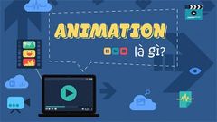  Animation là gì? Có điểm gì khác biệt với Motion Graphics 