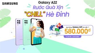 Chill Hè cực đỉnh, rước quà cực xịn khi mua Samsung Galaxy A22, chốt đơn ngay đi nhận ưu đãi mua sắm hết ý