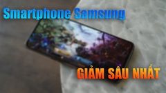  Smartphone Samsung cực HOT từng có giá lên đến 15 triệu, nhưng giờ giảm cực mạnh chỉ còn 5.3 triệu, mua ngay chứ chờ gì nữa! 