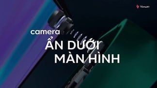 Các hãng lớn còn đang phân vân, nhưng tại sao VinSmart lại tự tin đem công nghệ camera ẩn lên smartphone sớm đến thế?