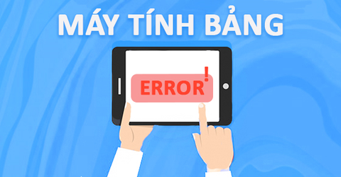 Máy tính bảng bị treo logo, bị đơ - Nguyên nhân và cách khắc phục