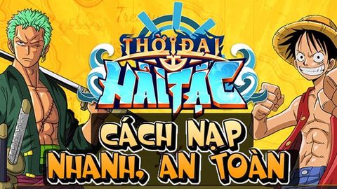 6 cách nạp Thời Đại Hải Tặc nhanh chóng, an toàn