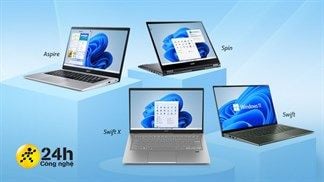 Dòng Acer Aspire, Spin và Swift chạy Windows 11 ra mắt: Dùng chip Intel Core thế hệ thứ 11 hoặc AMD Ryzen 5000 U series
