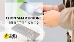  9 lưu ý trước khi mua điện thoại mới 2021 mà bạn chớ nên bỏ qua, cách để tìm được chiếc smartphone phù hợp, sử dụng lâu dài 