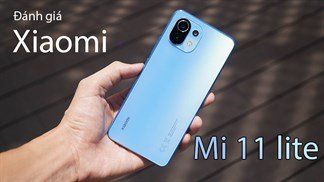 Đánh giá chi tiết Xiaomi Mi 11 Lite: Phiên bản 'mồi nhử' hay một phép thử cho sự đa dạng hóa sản phẩm?