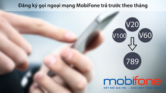  Đăng ký gọi ngoại mạng MobiFone giá rẻ, nhiều ưu đãi HOT 2021 