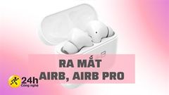  CEO Nguyễn Tử Quảng xác nhận ngày mở bán chính thức tai nghe AirB và AirB Pro, bạn có mong chờ trải nghiệm không? 
