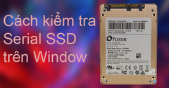  Hướng dẫn check serial trên ổ cứng SSD trên hệ điều hành Windows 