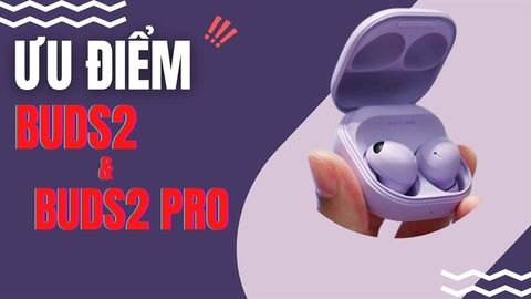 Ưu Điểm Của Galaxy Buds 2 Pro Và Galaxy Buds 2 Tai Nghe Nào Đáng Mua Hơn