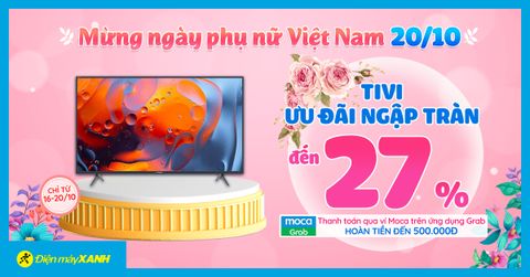 Top 10 TV giảm đến 27%, trả góp 0% - Sale lớn tưng bừng mừng ngày của Nàng