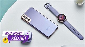 Hiếm có khó tìm: Galaxy S21 series đổi trả ưu đãi, giá rẻ hơn máy mới tiết kiệm đến chục triệu quá hời việc chi bỏ lỡ