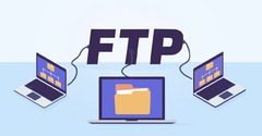  FTP là gì? 3 điều cơ bản bạn cần biết về giao thức FTP 