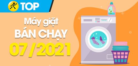 Top 10 Máy giặt bán chạy nhất tháng 7/2021 tại Trung Tâm Bảo Hành