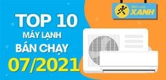  Top 10 Máy lạnh bán chạy nhất tháng 7/2021 tại Trung Tâm Bảo Hành 