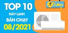  Top 10 Máy lạnh bán chạy nhất tháng 8/2021 tại Trung Tâm Bảo Hành 