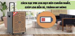  Hướng dẫn sạc pin loa kẹo kéo chuẩn nhất, giúp loa bền bỉ, tránh hư hỏng 