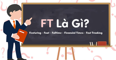  Ft là gì? Giải nghĩa tất tần tật từ Ft trong nhiều ngữ cảnh 